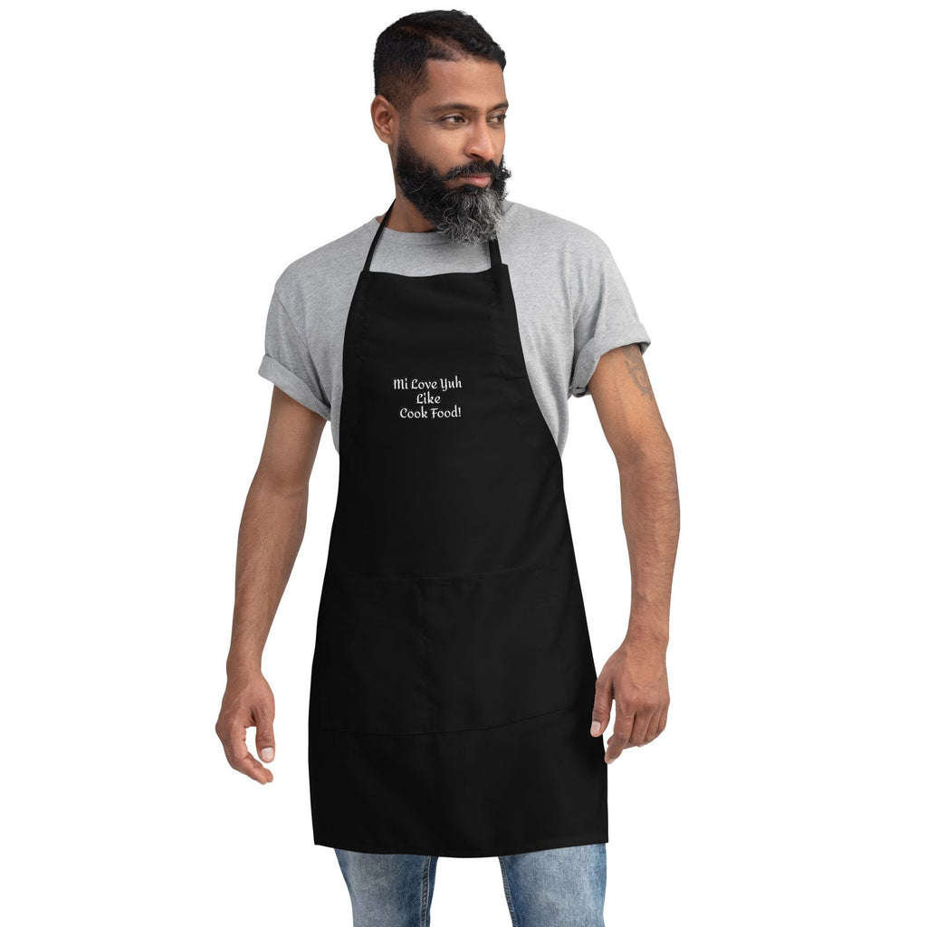 Mi Love Yuh Like Cook Food! | Embroidered Apron