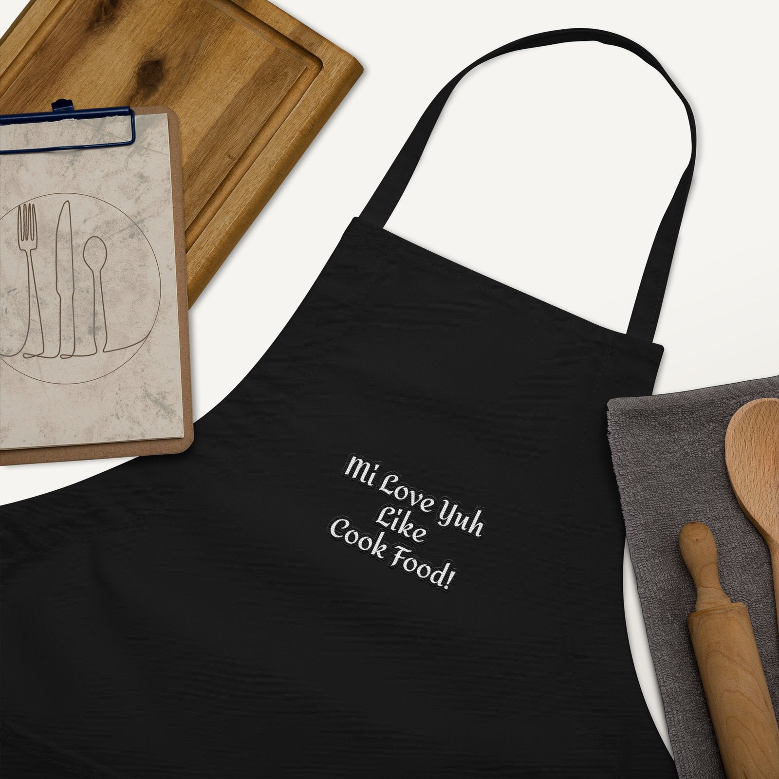 Mi Love Yuh Like Cook Food! | Embroidered Apron