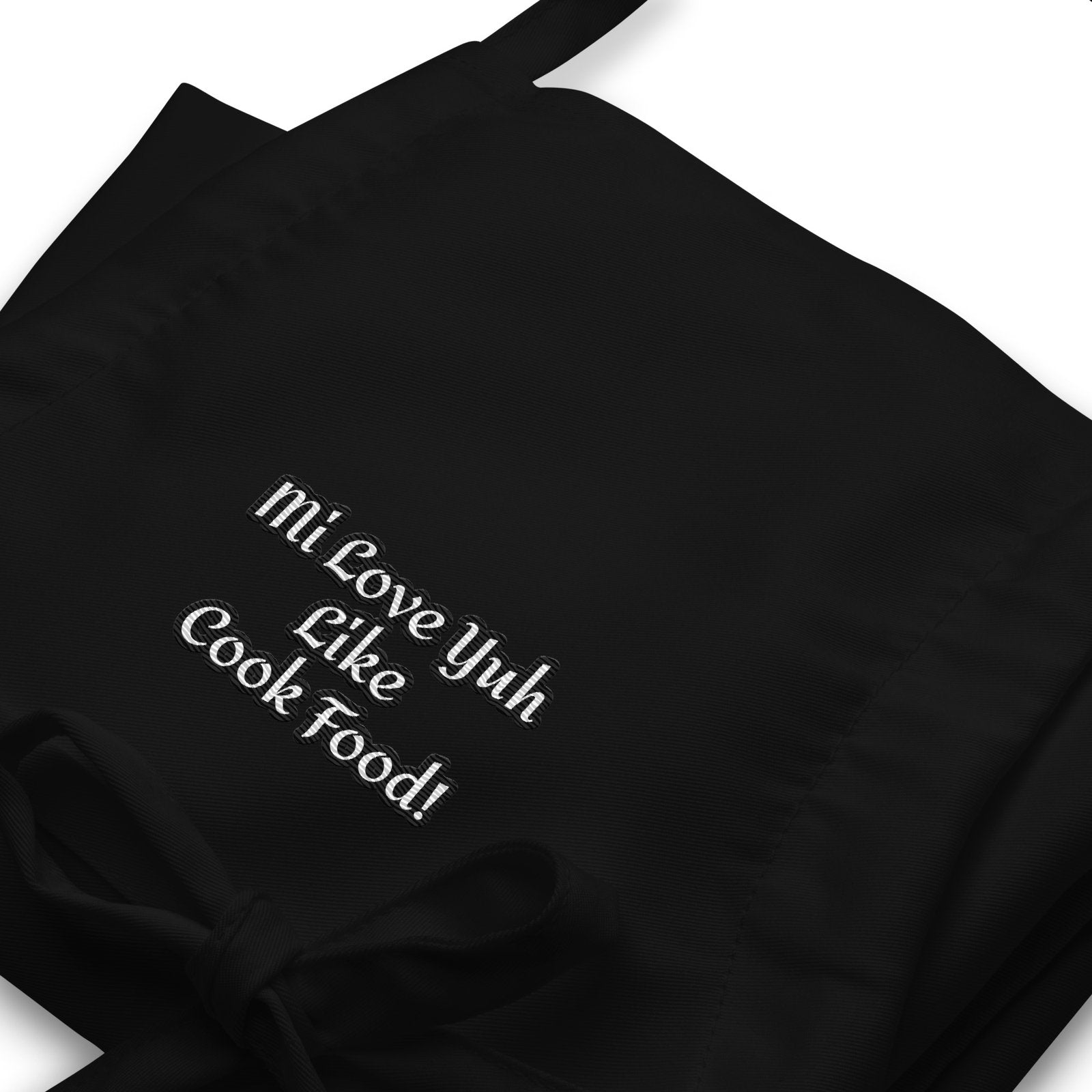 Mi Love Yuh Like Cook Food! | Embroidered Apron