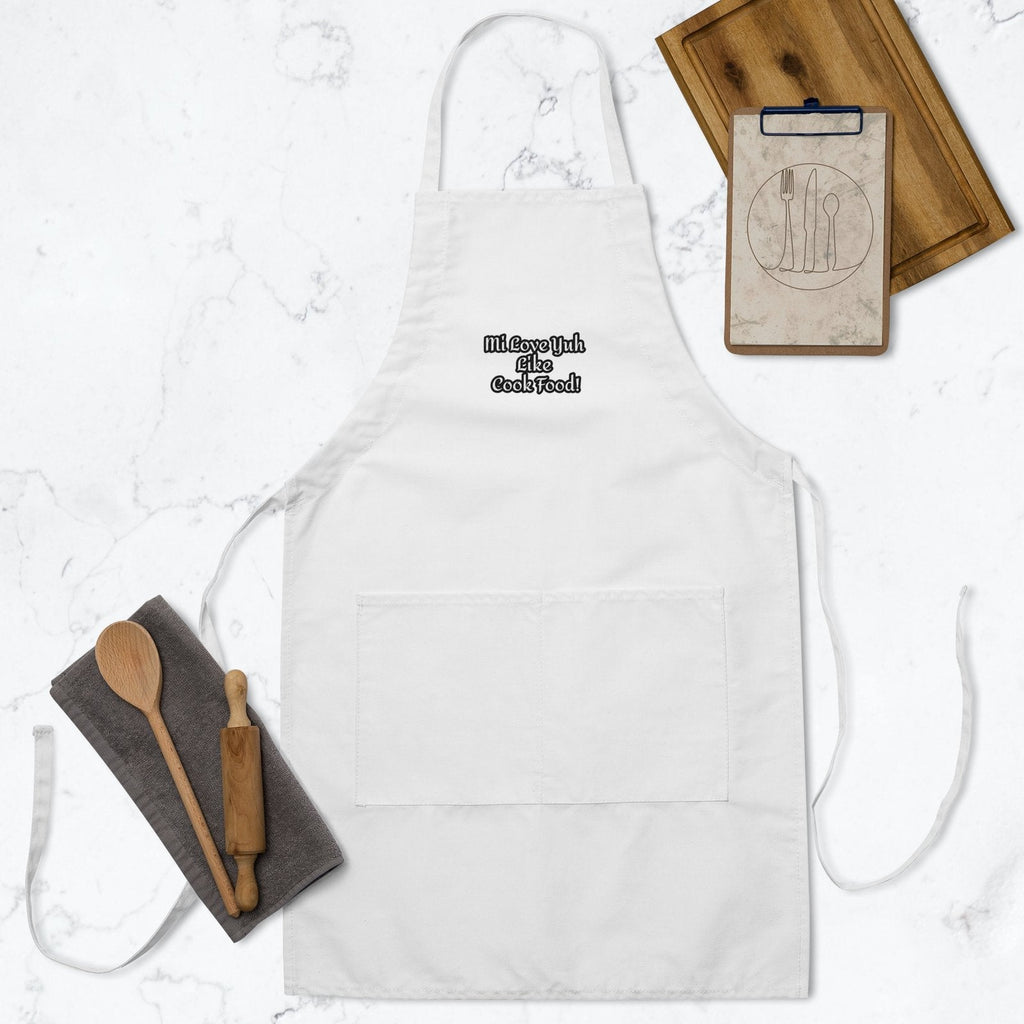 Mi Love Yuh Like Cook Food! | Embroidered Apron