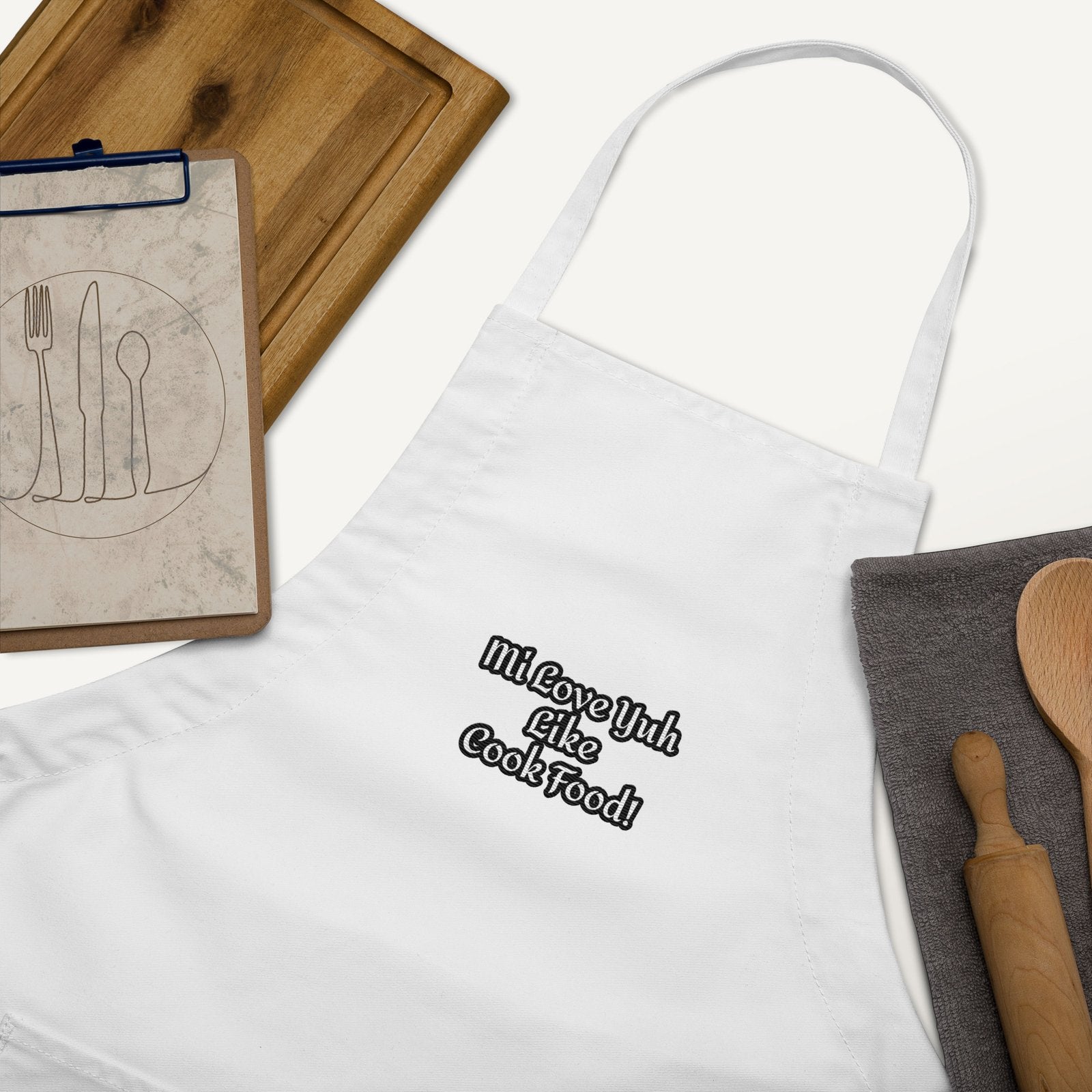 Mi Love Yuh Like Cook Food! | Embroidered Apron
