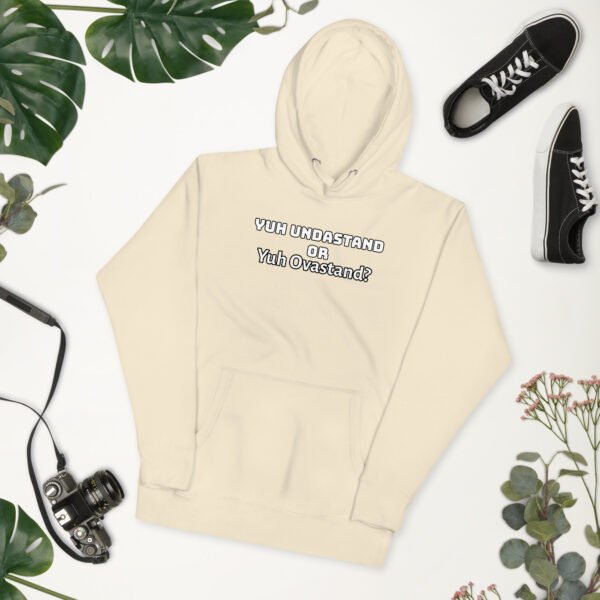 Yuh Undastand or Yuh Ovastand Hoodie 🖤🧥