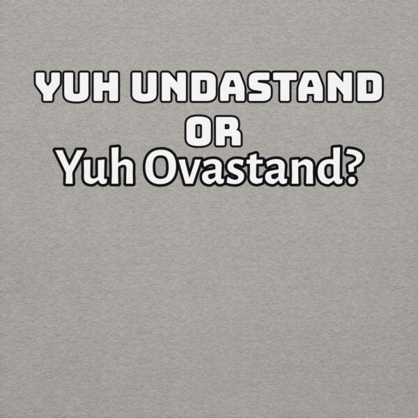 Yuh Undastand or Yuh Ovastand Hoodie 🖤🧥
