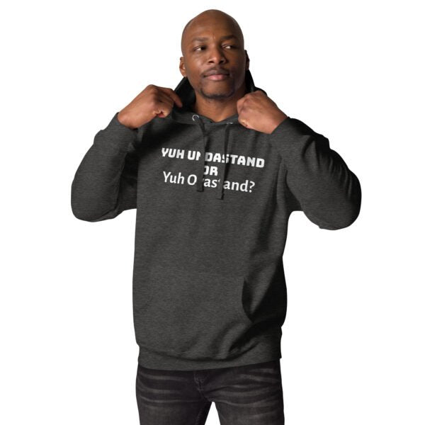Yuh Undastand or Yuh Ovastand Hoodie 🖤🧥
