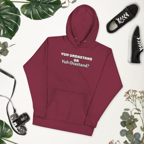 Yuh Undastand or Yuh Ovastand Hoodie 🖤🧥