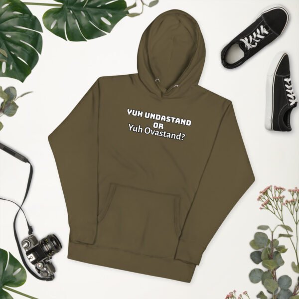 Yuh Undastand or Yuh Ovastand Hoodie 🖤🧥