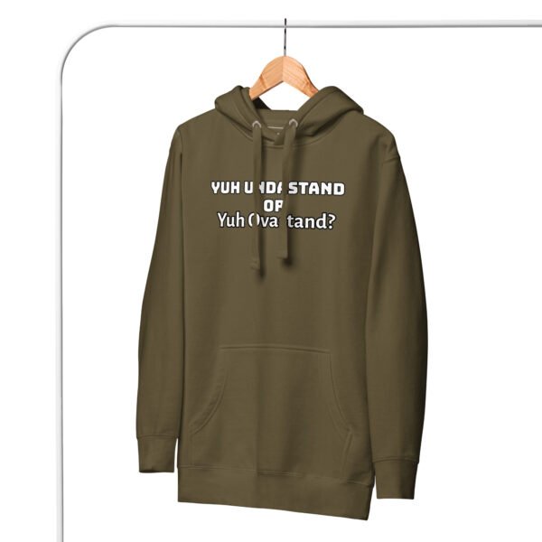 Yuh Undastand or Yuh Ovastand Hoodie 🖤🧥
