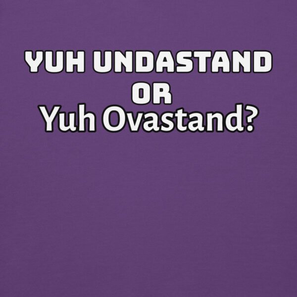 Yuh Undastand or Yuh Ovastand Hoodie 🖤🧥