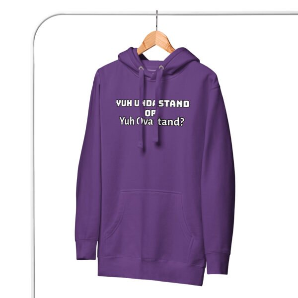 Yuh Undastand or Yuh Ovastand Hoodie 🖤🧥