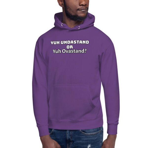 Yuh Undastand or Yuh Ovastand Hoodie 🖤🧥