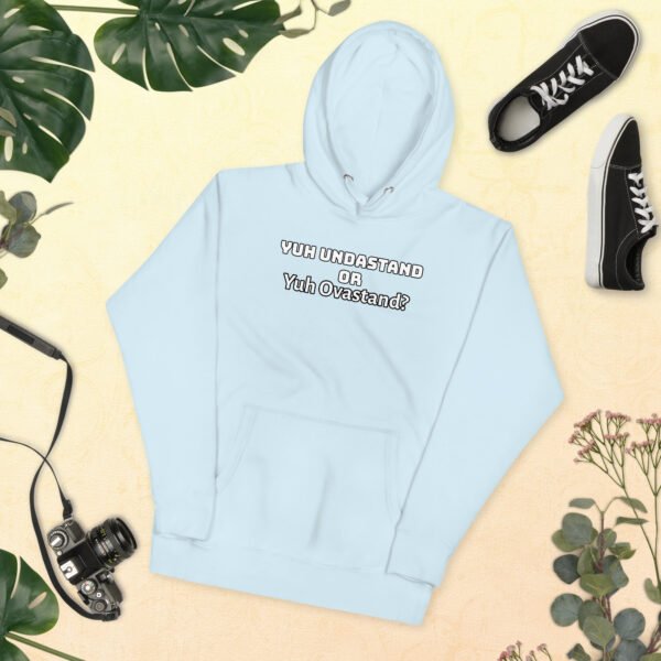 Yuh Undastand or Yuh Ovastand Hoodie 🖤🧥