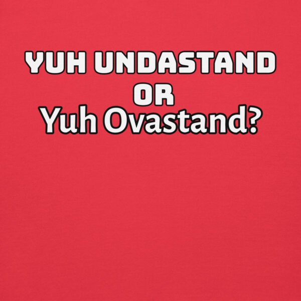 Yuh Undastand or Yuh Ovastand Hoodie 🖤🧥