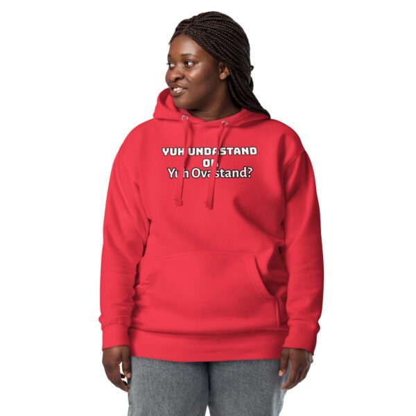 Yuh Undastand or Yuh Ovastand Hoodie 🖤🧥