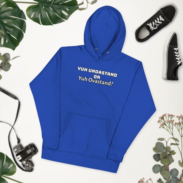 Yuh Undastand or Yuh Ovastand Hoodie 🖤🧥