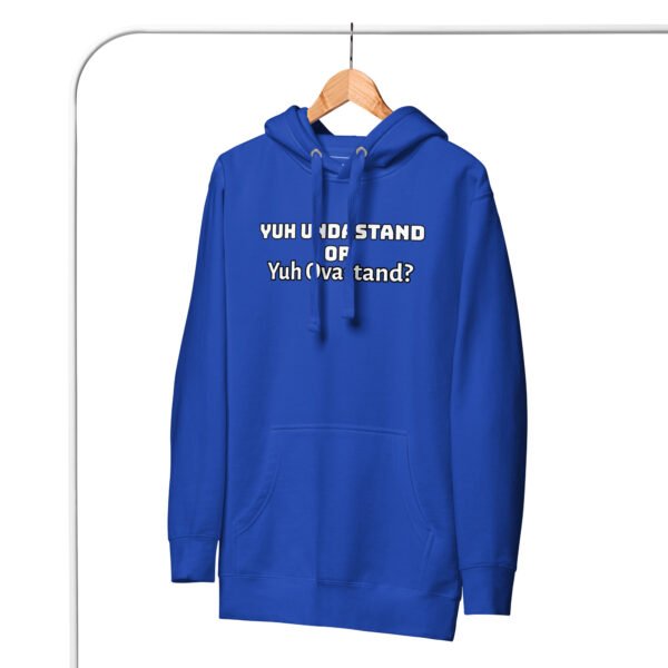Yuh Undastand or Yuh Ovastand Hoodie 🖤🧥