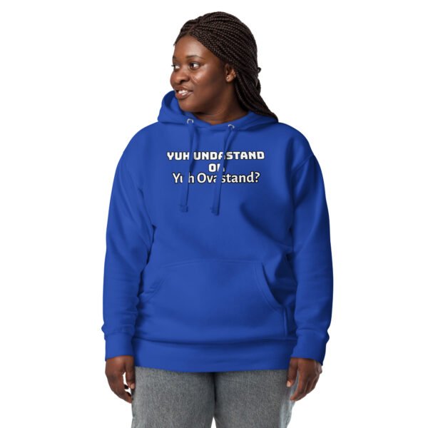 Yuh Undastand or Yuh Ovastand Hoodie 🖤🧥