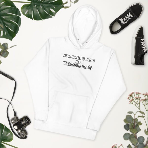 Yuh Undastand or Yuh Ovastand Hoodie 🖤🧥