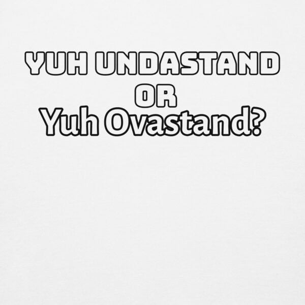 Yuh Undastand or Yuh Ovastand Hoodie 🖤🧥