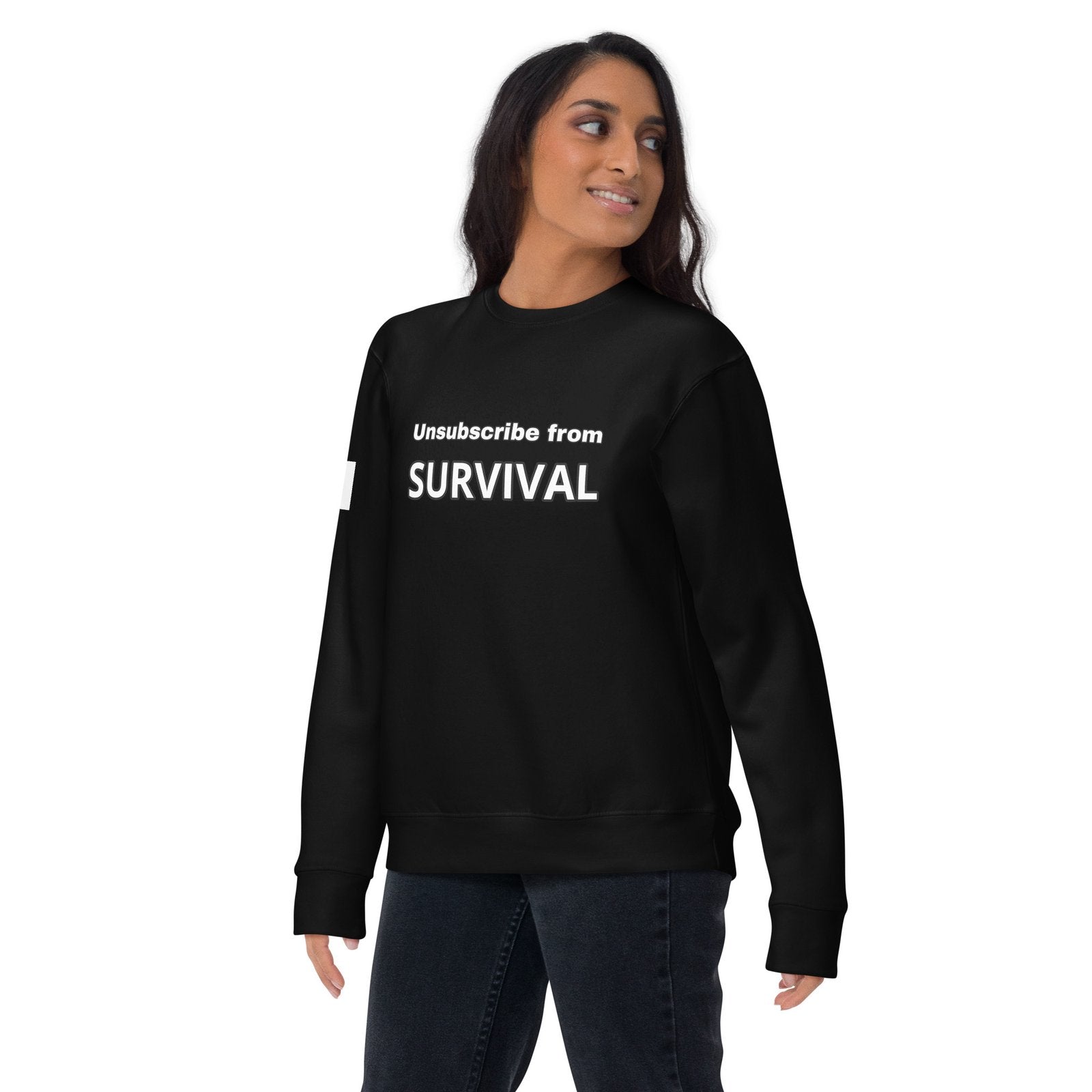 Unsubscribe from Survival Sweatshirt